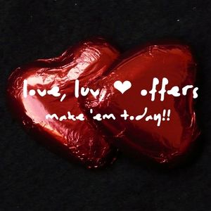 WE LOVE OFFERS...AND SO DO YOU!!!